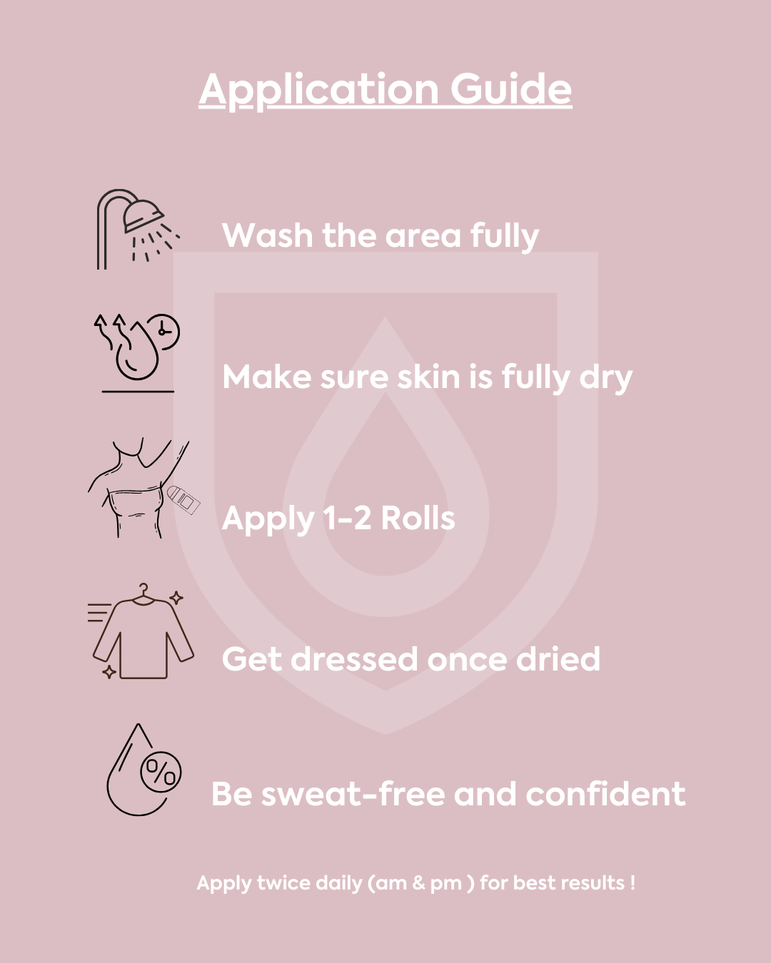 Sweat Guard Extreme, apply twice a day for maximum effect.