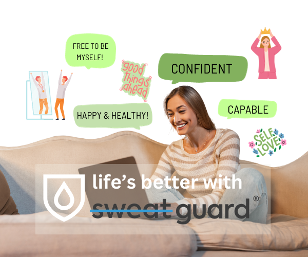 Life is better with Sweat Guard
