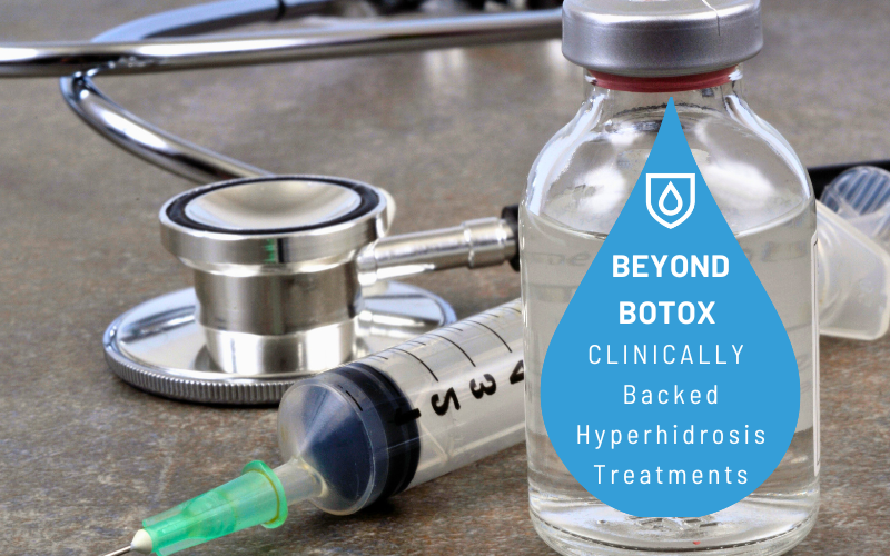 Beyond Botox: Discovering Evidence & Clinically Backed Hyperhidrosis Treatments
