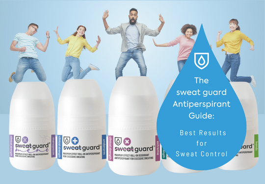The Sweat Guard® Antiperspirant Guide: Best Results for Sweat Control